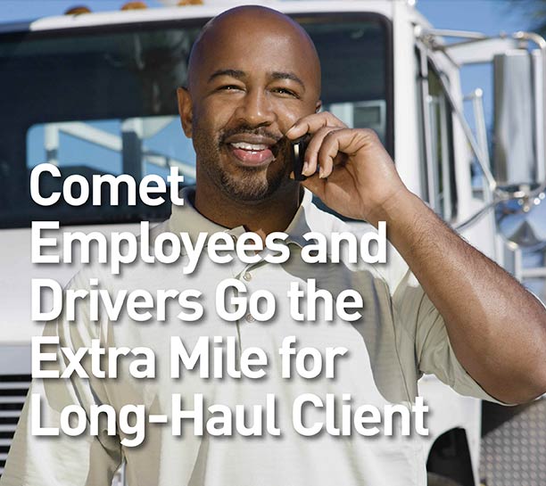 Comet Delivery Exceeds Customer Expectations