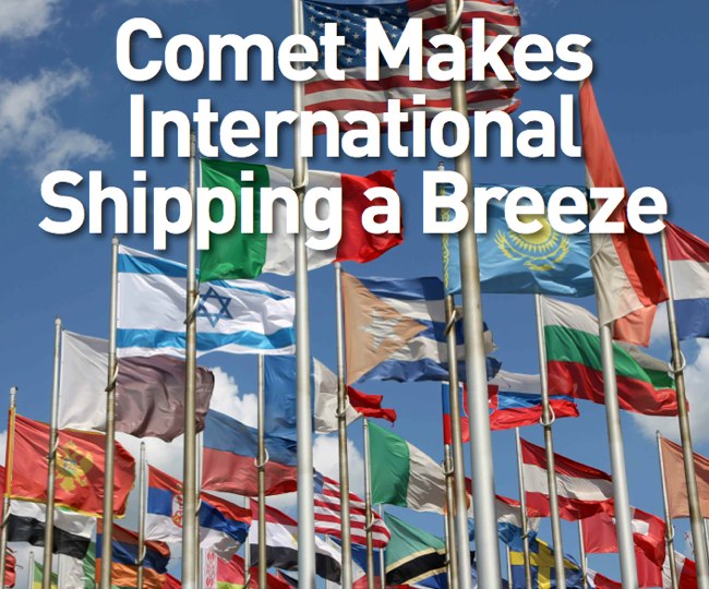 Comet Makes International Shipping a Breeze