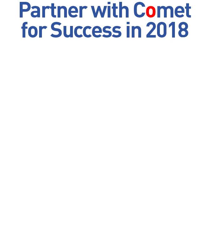 Partner With Comet for Success in 2018