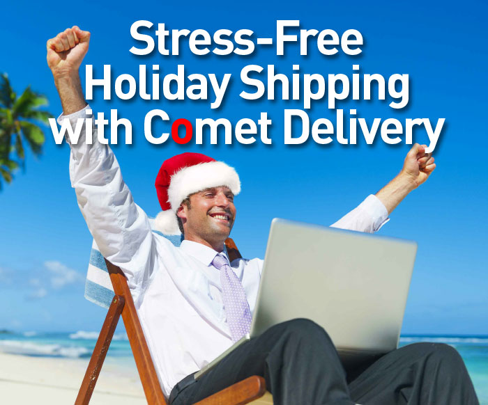 Stress-Free Holiday Shipping with Comet Delivery